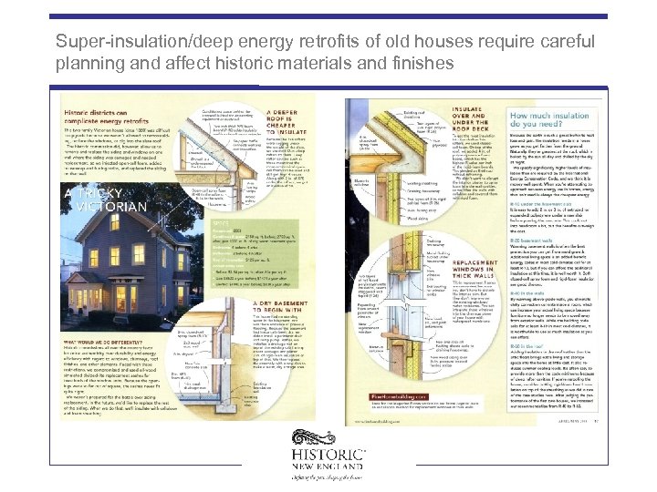 Super-insulation/deep energy retrofits of old houses require careful planning and affect historic materials and