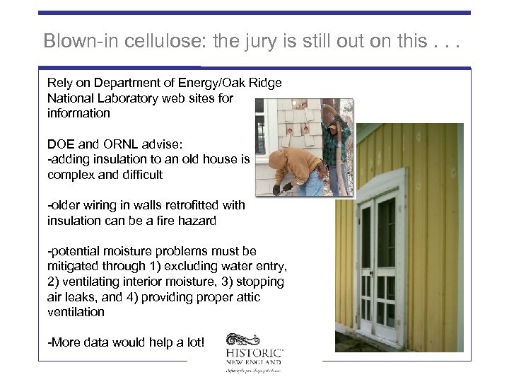 Blown-in cellulose: the jury is still out on this. . . Rely on Department