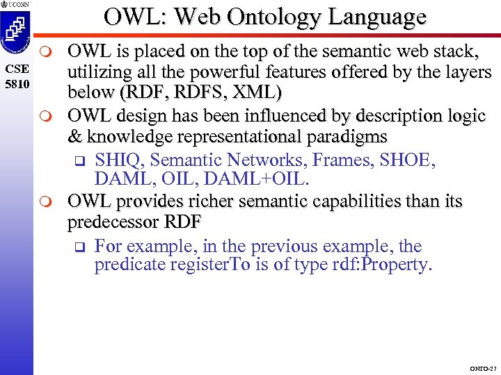 OWL: Web Ontology Language m CSE 5810 m m OWL is placed on the