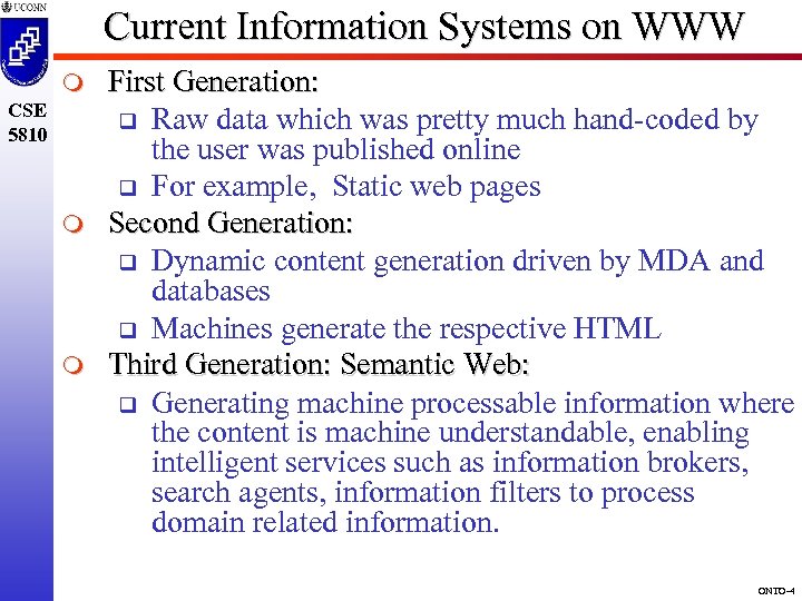 Current Information Systems on WWW m CSE 5810 m m First Generation: q Raw