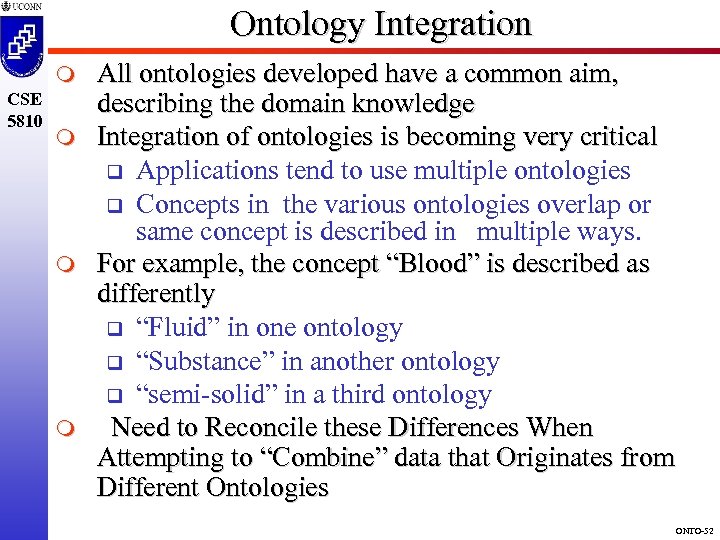 Ontology Integration m CSE 5810 m m m All ontologies developed have a common