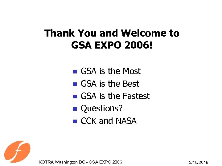 Thank You and Welcome to GSA EXPO 2006! n n n GSA is the