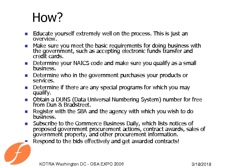 How? n n n n n Educate yourself extremely well on the process. This