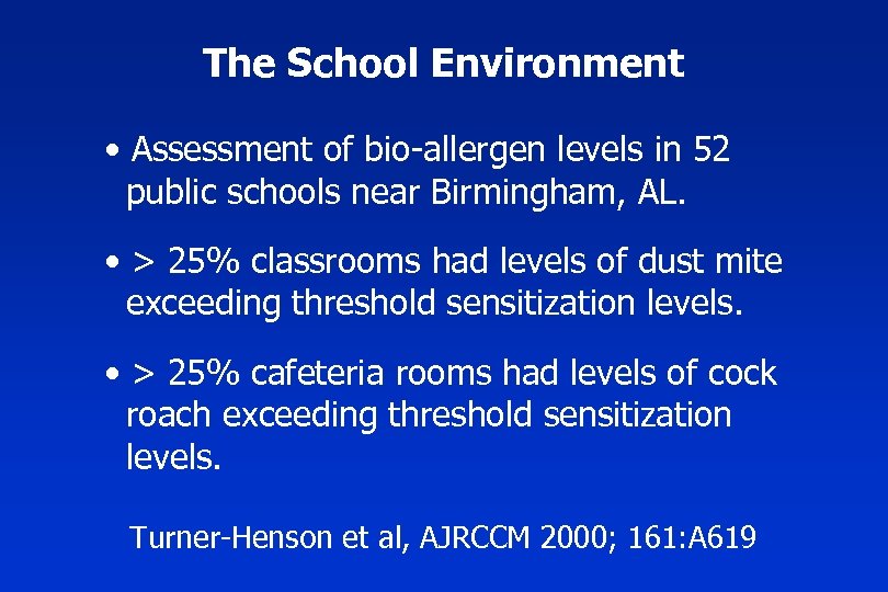 The School Environment • Assessment of bio-allergen levels in 52 public schools near Birmingham,