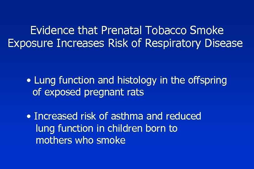 Evidence that Prenatal Tobacco Smoke Exposure Increases Risk of Respiratory Disease • Lung function