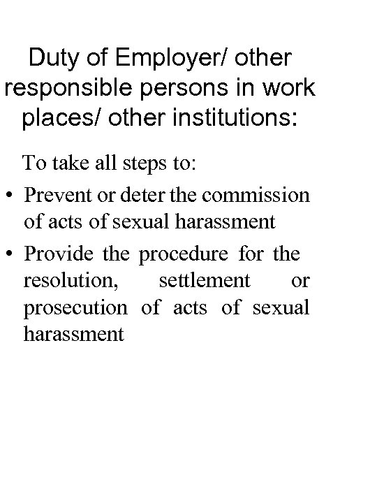 Duty of Employer/ other responsible persons in work places/ other institutions: To take all