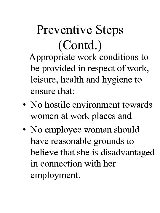 Preventive Steps (Contd. ) Appropriate work conditions to be provided in respect of work,