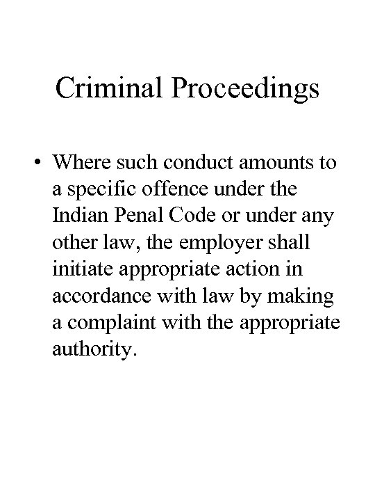 Criminal Proceedings • Where such conduct amounts to a specific offence under the Indian