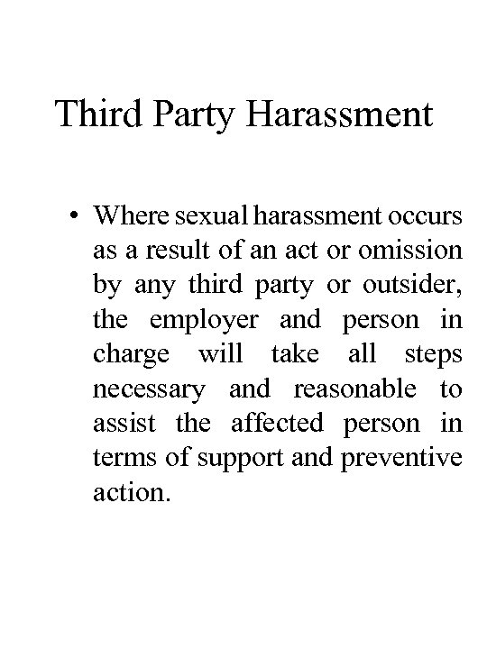 Third Party Harassment • Where sexual harassment occurs as a result of an act