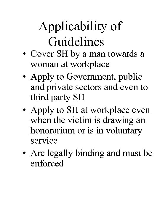 Applicability of Guidelines • Cover SH by a man towards a woman at workplace