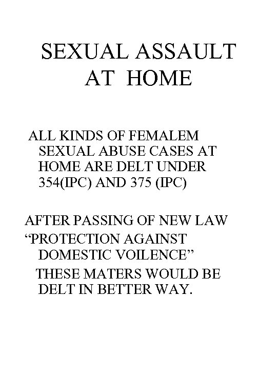 SEXUAL ASSAULT AT HOME ALL KINDS OF FEMALEM SEXUAL ABUSE CASES AT HOME ARE