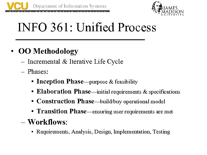 INFO 361: Unified Process • OO Methodology – Incremental & Iterative Life Cycle –