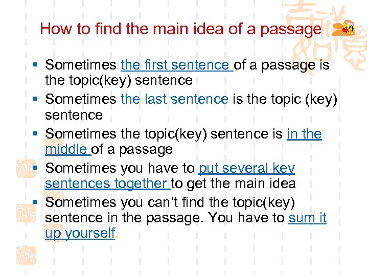 How to find the main idea of a passage § Sometimes the first sentence