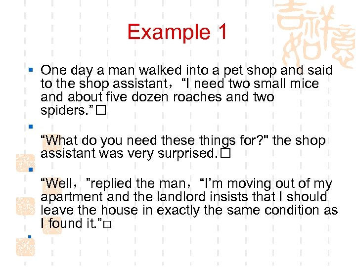 Example 1 § One day a man walked into a pet shop and said