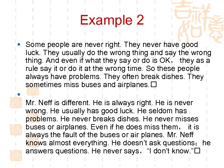 Example 2 § Some people are never right. They never have good luck. They