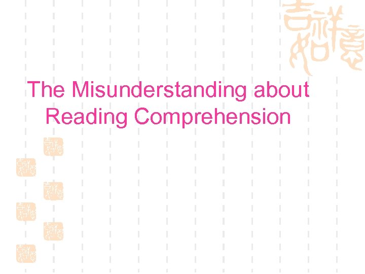 The Misunderstanding about Reading Comprehension 