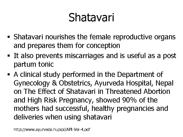 Shatavari § Shatavari nourishes the female reproductive organs and prepares them for conception §