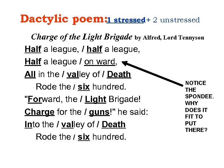 Dactylic poem: 1 stressed+ 2 unstressed Charge of the Light Brigade by Alfred, Lord
