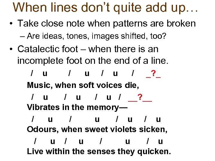 When lines don’t quite add up… • Take close note when patterns are broken