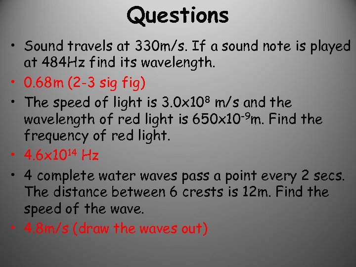 Questions • Sound travels at 330 m/s. If a sound note is played at