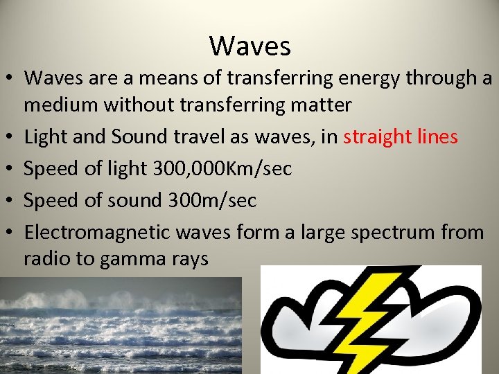 Waves • Waves are a means of transferring energy through a medium without transferring