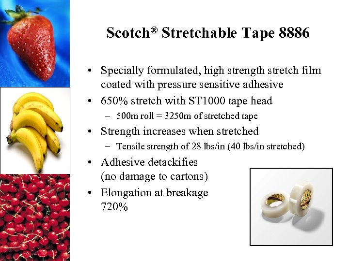 Scotch® Stretchable Tape 8886 • Specially formulated, high strength stretch film coated with pressure