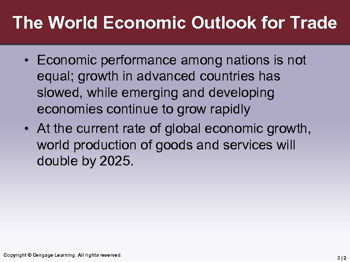 The World Economic Outlook for Trade • Economic performance among nations is not equal;