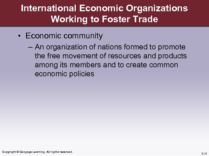 International Economic Organizations Working to Foster Trade • Economic community – An organization of