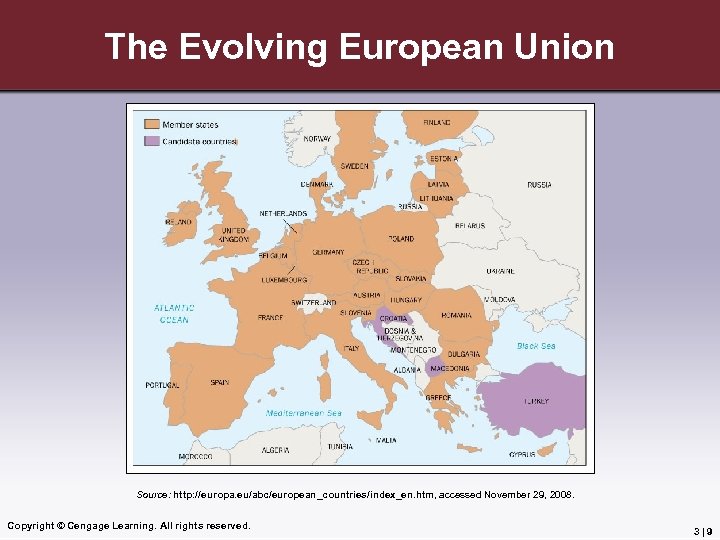 The Evolving European Union Source: http: //europa. eu/abc/european_countries/index_en. htm, accessed November 29, 2008. Copyright