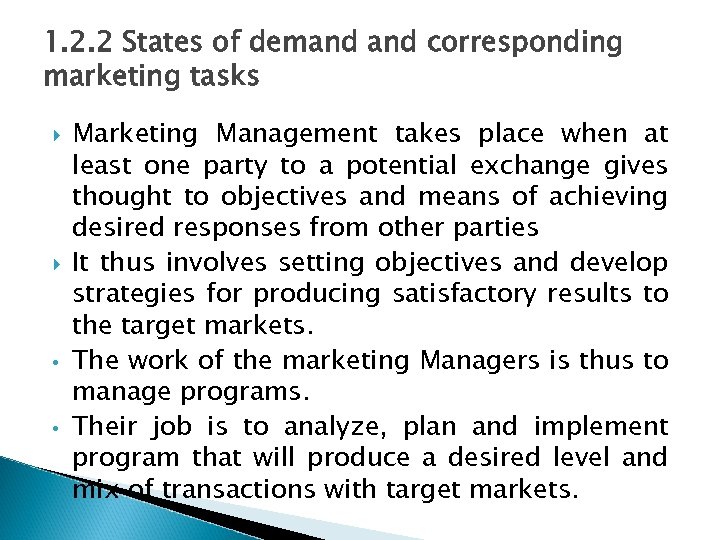 1. 2. 2 States of demand corresponding marketing tasks • • Marketing Management takes