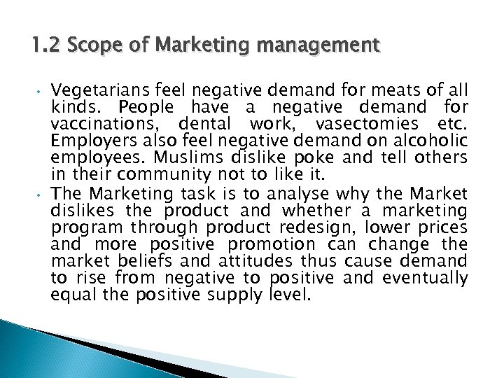 1. 2 Scope of Marketing management • • Vegetarians feel negative demand for meats