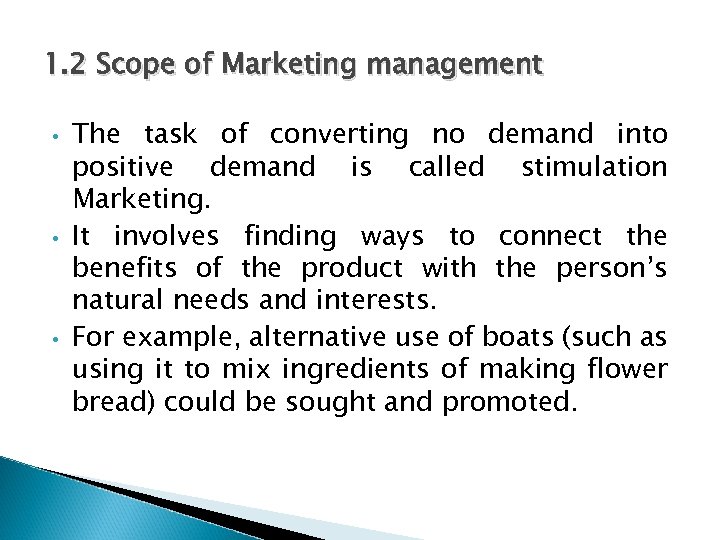 1. 2 Scope of Marketing management • • • The task of converting no