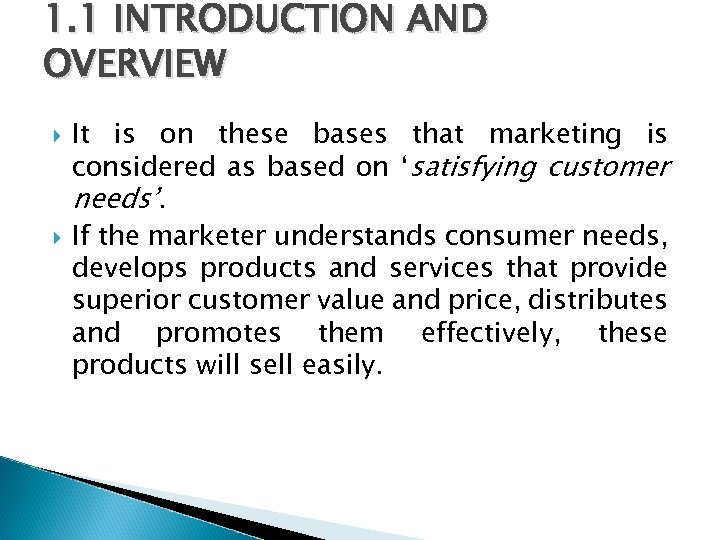 1. 1 INTRODUCTION AND OVERVIEW It is on these bases that marketing is considered