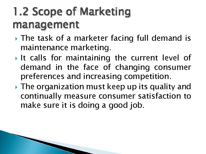 1. 2 Scope of Marketing management The task of a marketer facing full demand