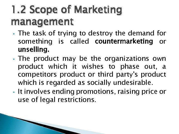 1. 2 Scope of Marketing management • • • The task of trying to