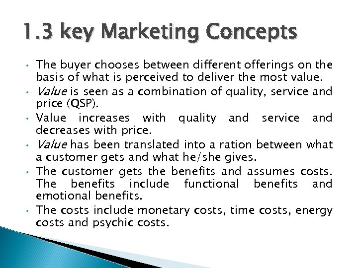 1. 3 key Marketing Concepts • • • The buyer chooses between different offerings