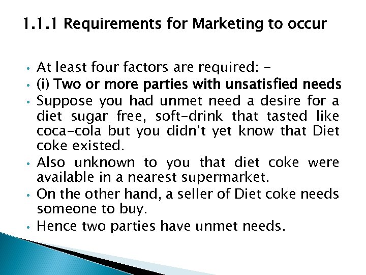 1. 1. 1 Requirements for Marketing to occur • • • At least four
