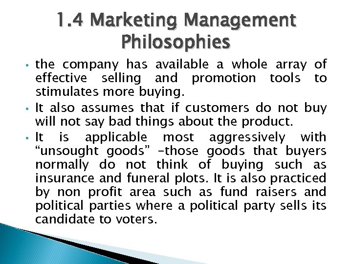 1. 4 Marketing Management Philosophies • • • the company has available a whole
