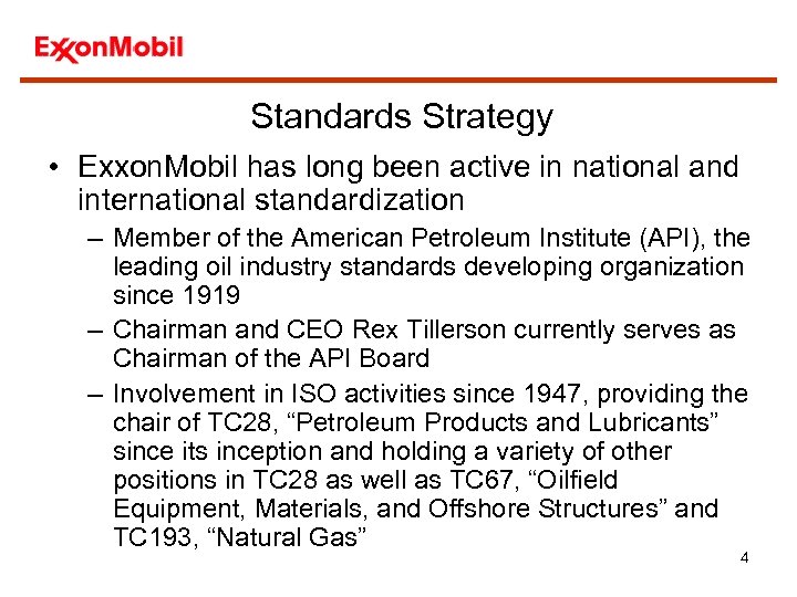 Standards Strategy • Exxon. Mobil has long been active in national and international standardization