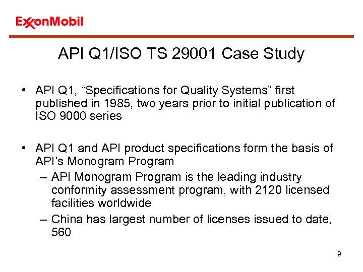 API Q 1/ISO TS 29001 Case Study • API Q 1, “Specifications for Quality