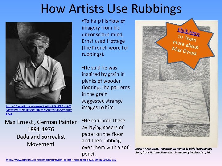 How Artists Use Rubbings • To help his flow of imagery from his unconscious