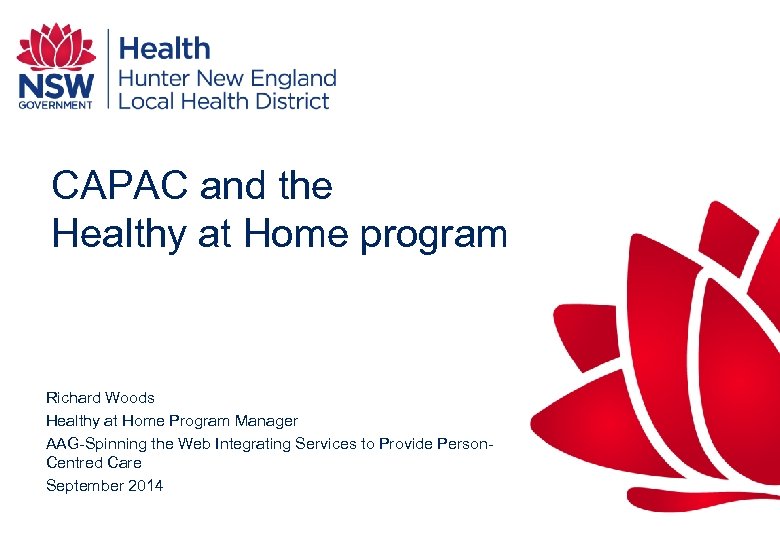 CAPAC and the Healthy at Home program Richard Woods Healthy at Home Program Manager