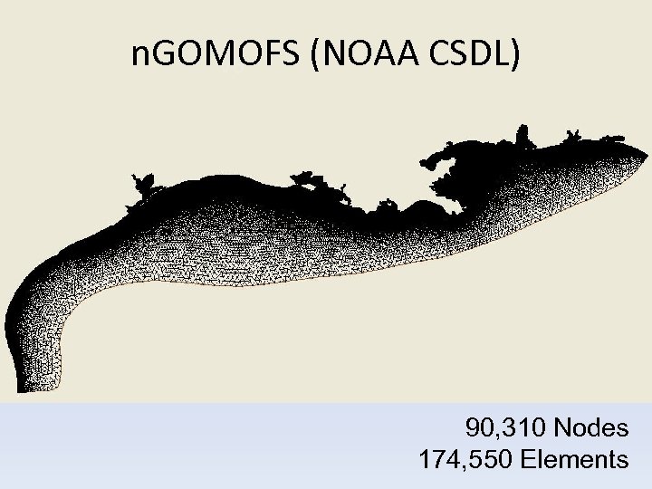 n. GOMOFS (NOAA CSDL) V 6 90, 310 Nodes 174, 550 Elements 