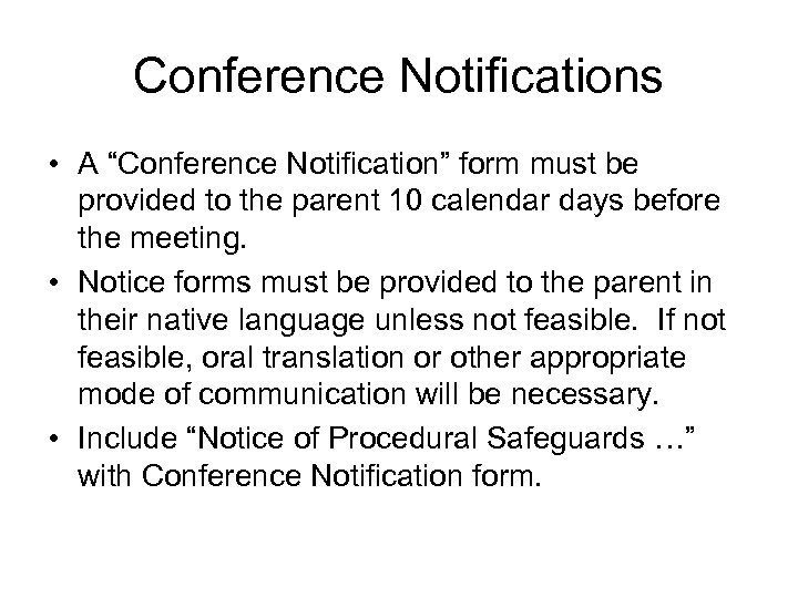 Conference Notifications • A “Conference Notification” form must be provided to the parent 10