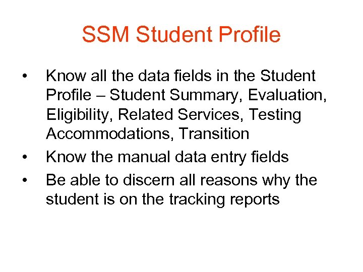 SSM Student Profile • • • Know all the data fields in the Student