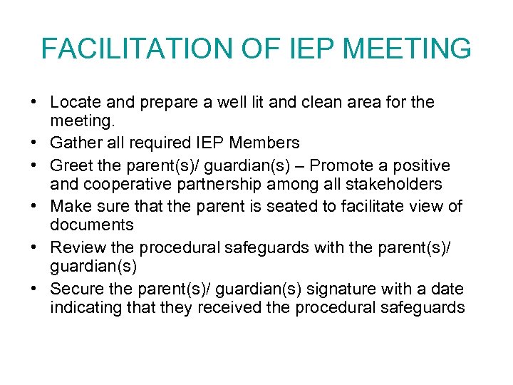 FACILITATION OF IEP MEETING • Locate and prepare a well lit and clean area