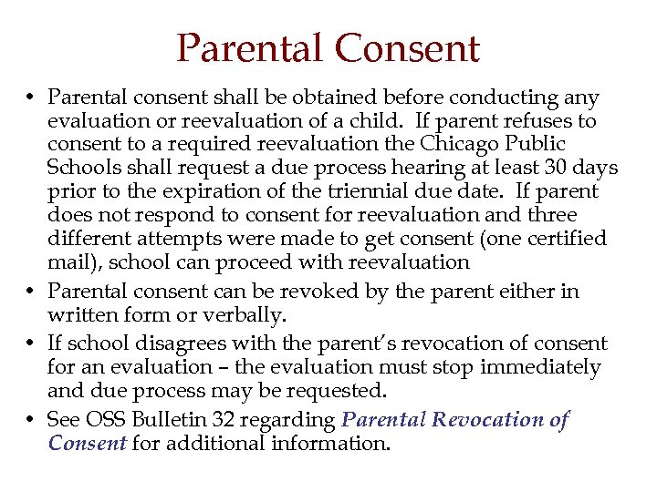 Parental Consent • Parental consent shall be obtained before conducting any evaluation or reevaluation
