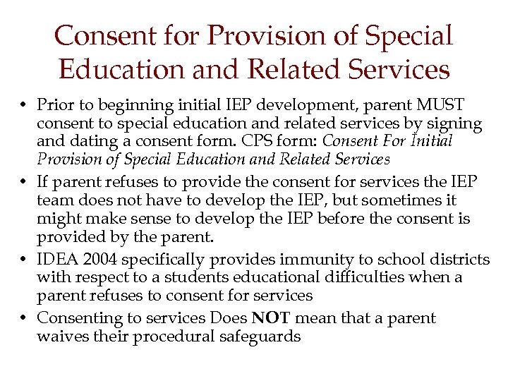 Consent for Provision of Special Education and Related Services • Prior to beginning initial