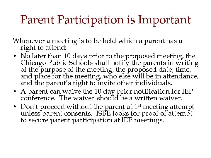 Parent Participation is Important Whenever a meeting is to be held which a parent