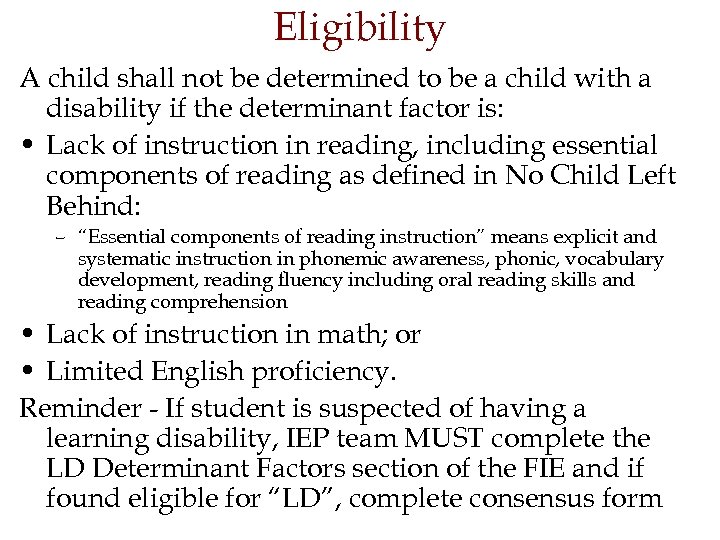 Eligibility A child shall not be determined to be a child with a disability